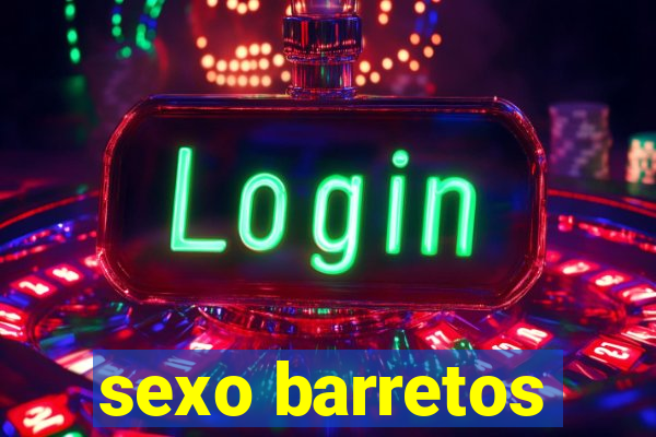 sexo barretos